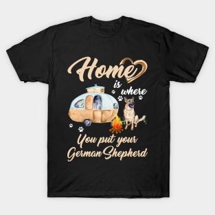 Home Is Where You Put Your German Shepherd T-shirt T-Shirt